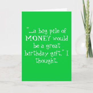 "...a big pile of MONEY would be a great... Card