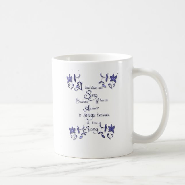 A bird does not sing because .. coffee mug (Right)