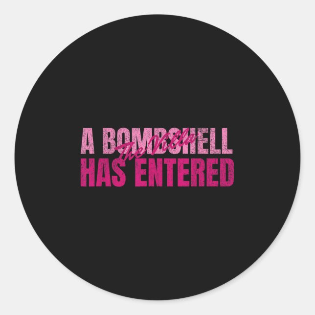 A Birthday Bombshell Has Entered The Villa Girl Wo Classic Round Sticker (Front)