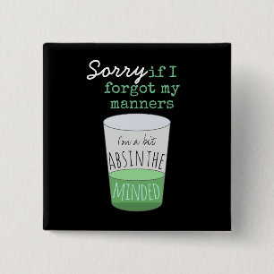 A Bit Absinthe Minded 2 Inch Square Button
