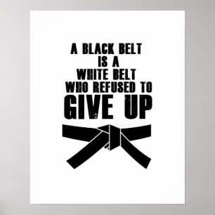 A Black Belt Is A White Belt Karate Tae Kwon Do Poster
