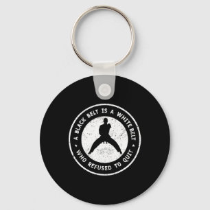 A Black Belt Is A White Belt That Never Give Up Ka Keychain