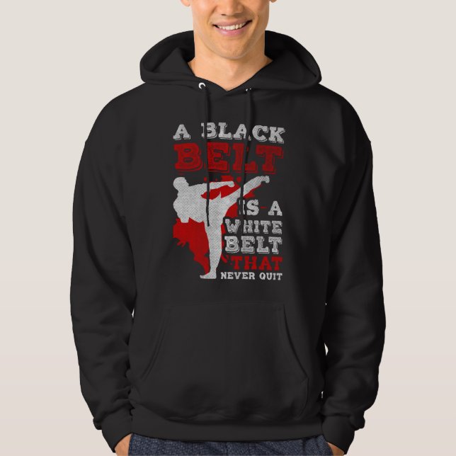 A Black Belt Is A White Belt That Never Quit Jiu J Hoodie (Front)