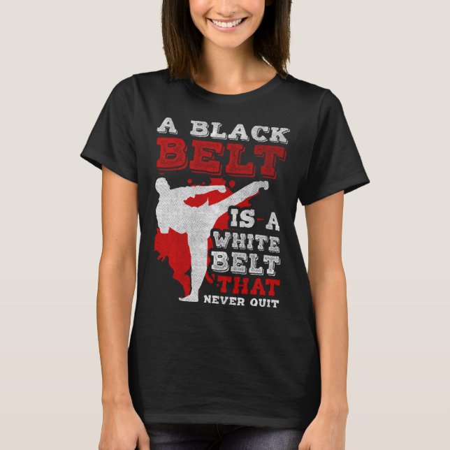 A Black Belt Is A White Belt That Never Quit Jiu J T-Shirt (Front)