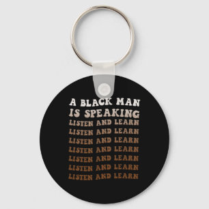 A Black Man Is Speaking Listen And Learn Black His Keychain