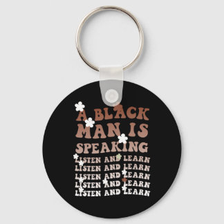 A Black Man Is Speaking Listen And Learn Black His Keychain