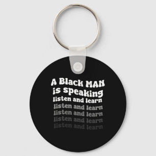 A Black Man Is Speaking Listen And Learn Black His Keychain