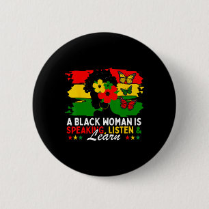 A Black Woman Is Speaking Listen And Learn For Afr 2 Inch Round Button