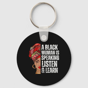 A Black Woman Is Speaking Listen And Learn For Afr Keychain