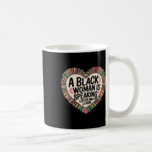 A Black Woman Is Speaking Listen And Learn Junetee Coffee Mug