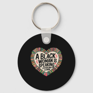 A Black Woman Is Speaking Listen And Learn Junetee Keychain