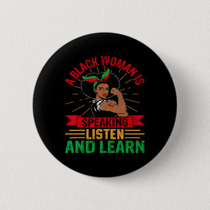 A Black Woman Is Speaking Listen Black History Mon 2 Inch Round Button