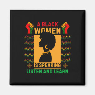 A Black Woman Is Speaking Listen Black History Mon Magnet
