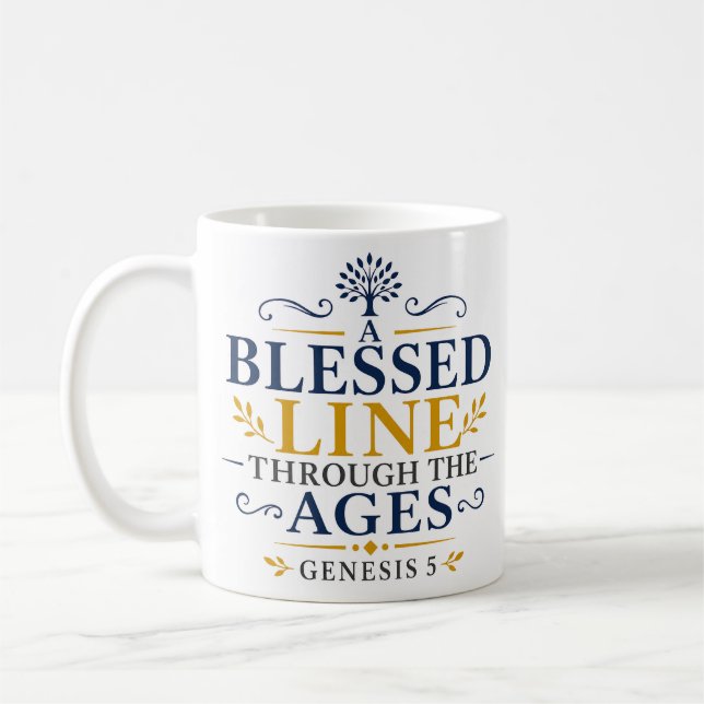 A Blessed Line Through the Ages Biblical Scripture Coffee Mug (Left)