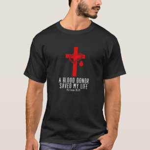A Blood Donor Saved My Life Christian Faith T-Shirt