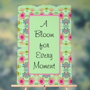 A Bloom for Every Moment Acrylic Sign