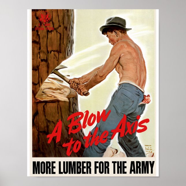 A Blow to the Axis ~ More Lumber for the Army Poster (Front)