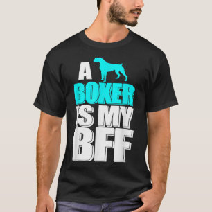 A Boer Is My BFF Dog Best Friend Great Gifts Anima T-Shirt