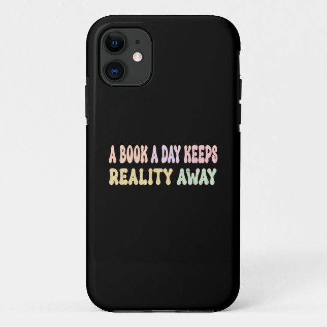 A Book a Day Keep Reality Away Case-Mate iPhone Case (Back)