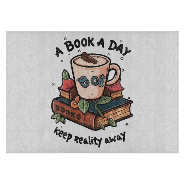 A book a day keep Reality away Cutting Board (Front)