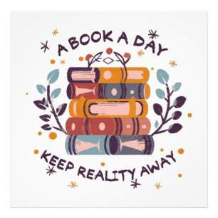 A book a day keep reality away photo print