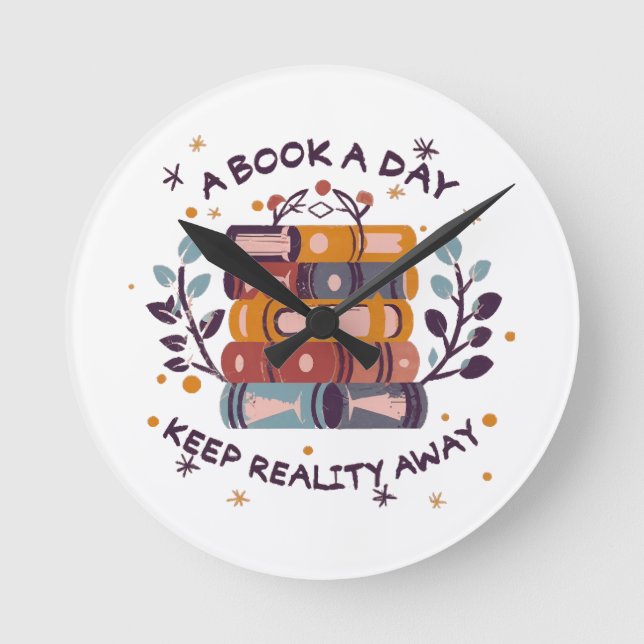 A book a day keep reality away round clock (Front)