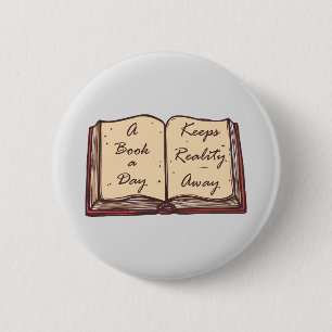 A Book A Day Keeps Reality Away, Book Lovers 2 Inch Round Button