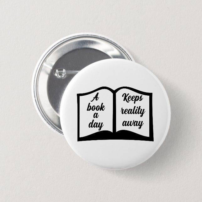 A Book A Day Keeps Reality Away, Book Lovers 2 Inch Round Button (Front & Back)