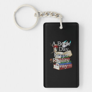 A Book A Day Keeps Reality Away Funny Book Reading Keychain