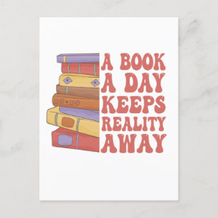 A Book a Day Keeps Reality Away Funny Bookish Postcard