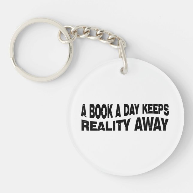 A Book A Day Keeps Reality Away  Keychain (Front)
