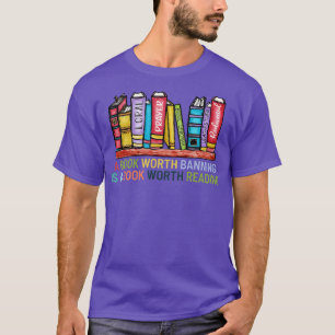 A book Worth Banning is a Book Worth Reading 22 T-Shirt