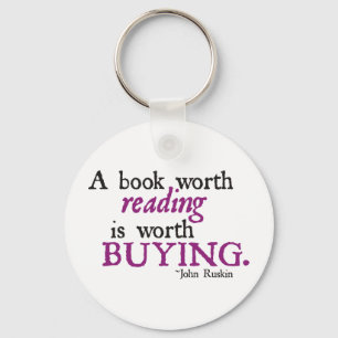A Book Worth Reading is Worth Buying Keychain