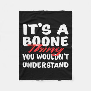 A Boone Thing Wouldnt Understand Funny Boone Gift Fleece Blanket