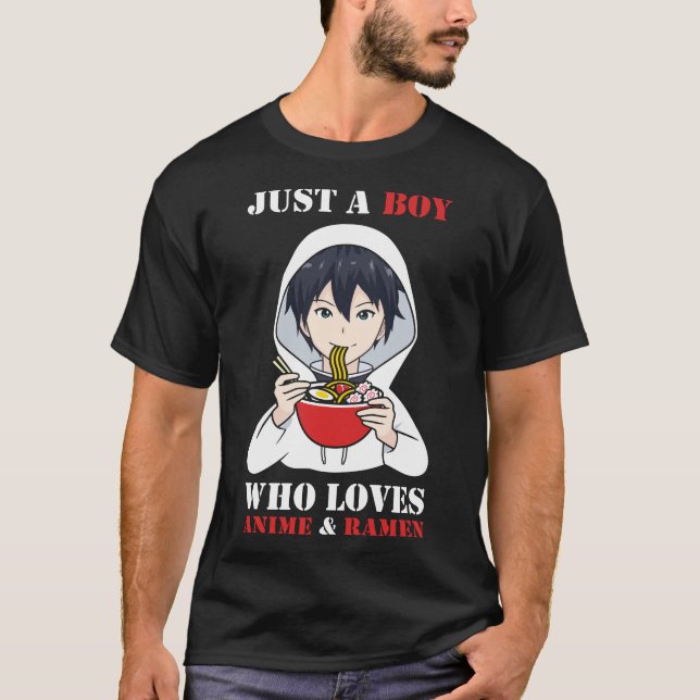 A Boy Who Loves Anime and Ramen T-Shirt (Front)