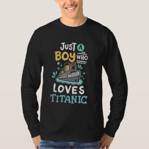 A Boy Who Loves The RMS Titanic Funny Cruise Ship T-Shirt