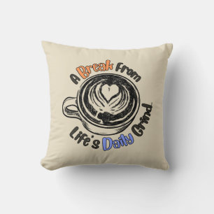 A Break From Life's Daily Grind Pillow