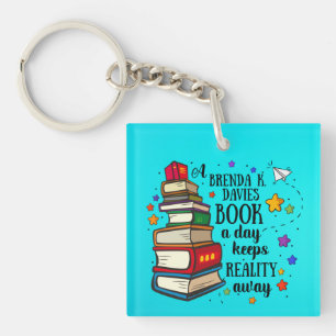A Brenda K Davies Book A Day Keeps Reality Away Keychain