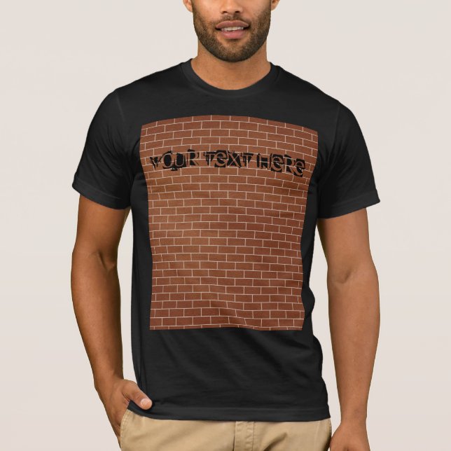 A Brick Wall T-Shirt - Custom Text (Front)