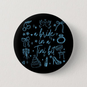 A Bride In A Tiny Bit Bachelorette Party Doodle Ar 2 Inch Round Button