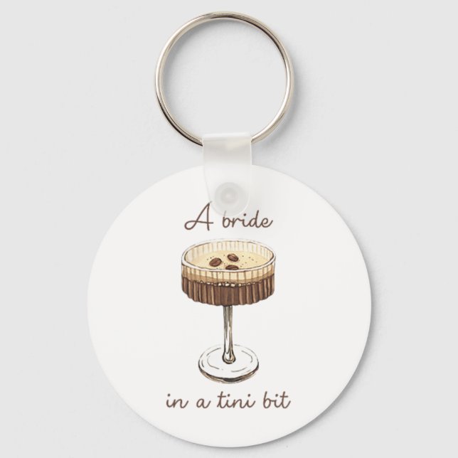 A Bride In A Tiny Bit Bride Funny Martini Bachelor Keychain (Front)