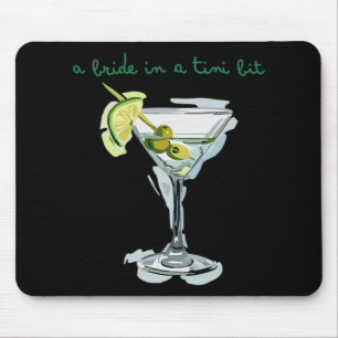 A Bride In A Tiny Bit Bride Tail Martini Bachelore Mouse Pad