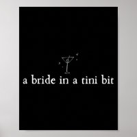 A Bride in a Tiny bit Martini Bride Bachelorette