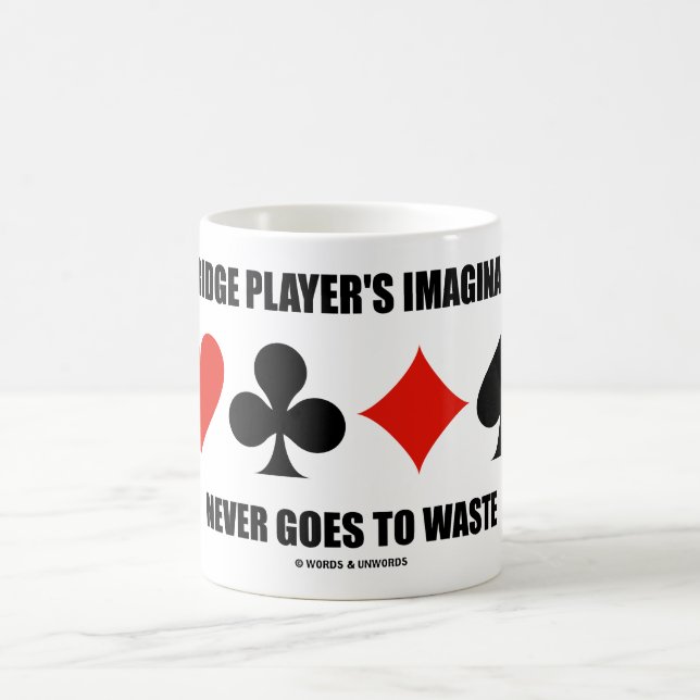 A Bridge Player's Imagination Never Goes To Waste Coffee Mug (Center)