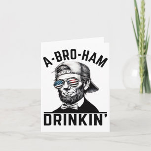 A-bro-ham Drinkin American Funny 4th Of July Abe L Card