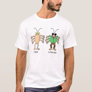 A Bug/A Feature T-Shirt
