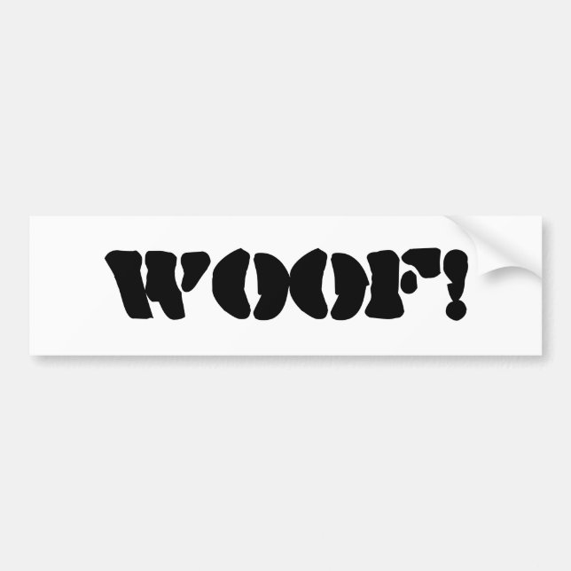 A Bumper sticker that says "woof!" (Front)
