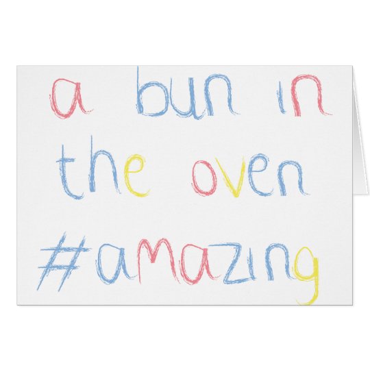A Bun in The Oven - You're Expecting Card