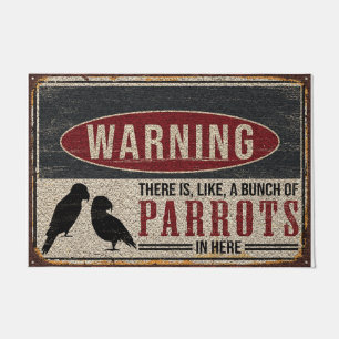 A Bunch Of Parrots In Here, Funny Warning Doormat