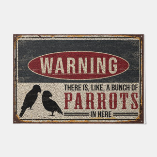 A Bunch Of Parrots In Here, Funny Warning Doormat
